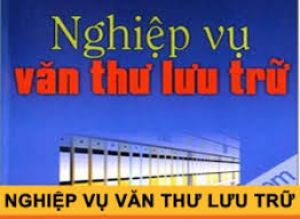 Nghiệp vụ "Văn thư lưu trữ"